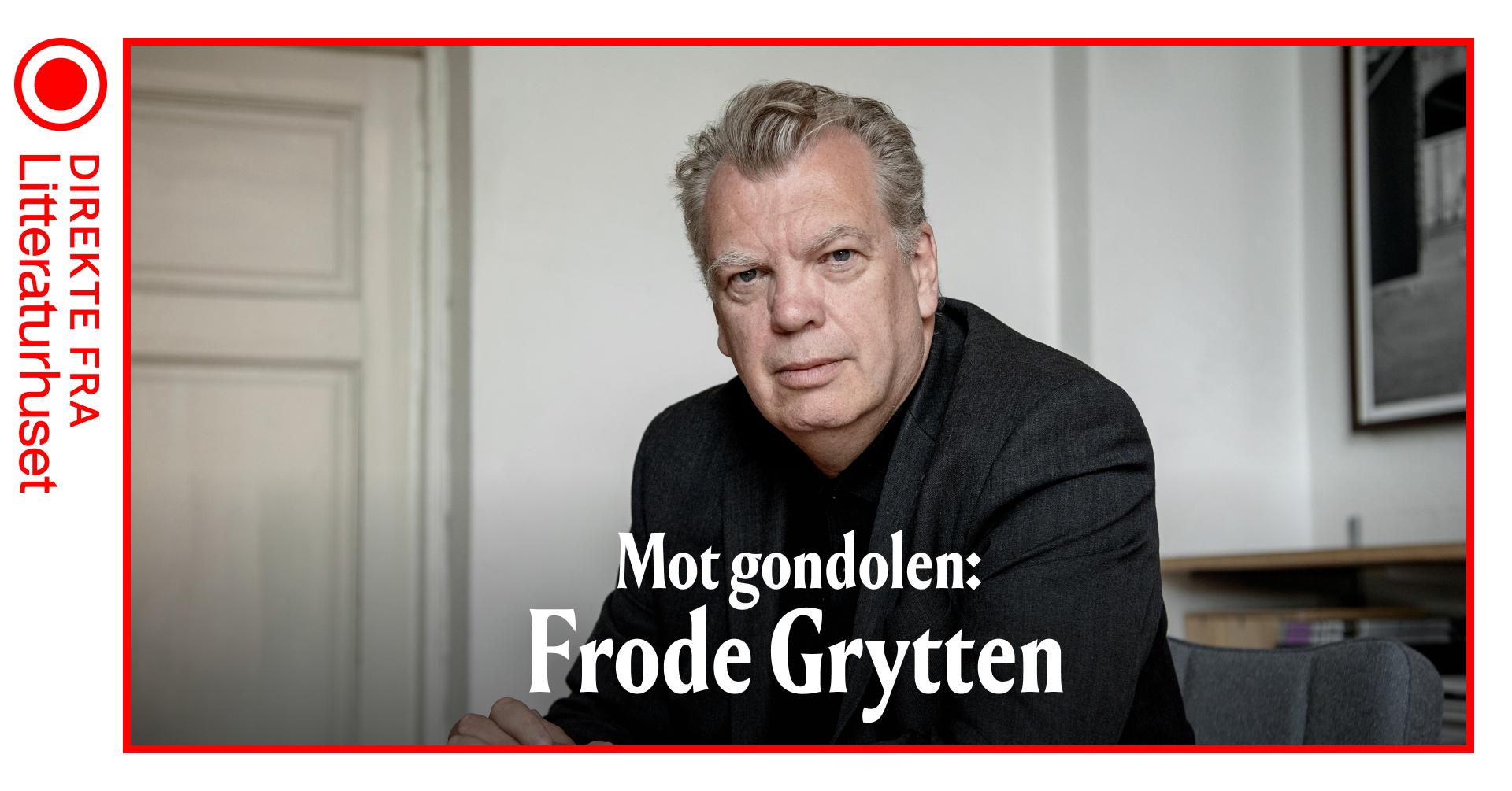 Direkte fra Litteraturhuset: Frode Grytten