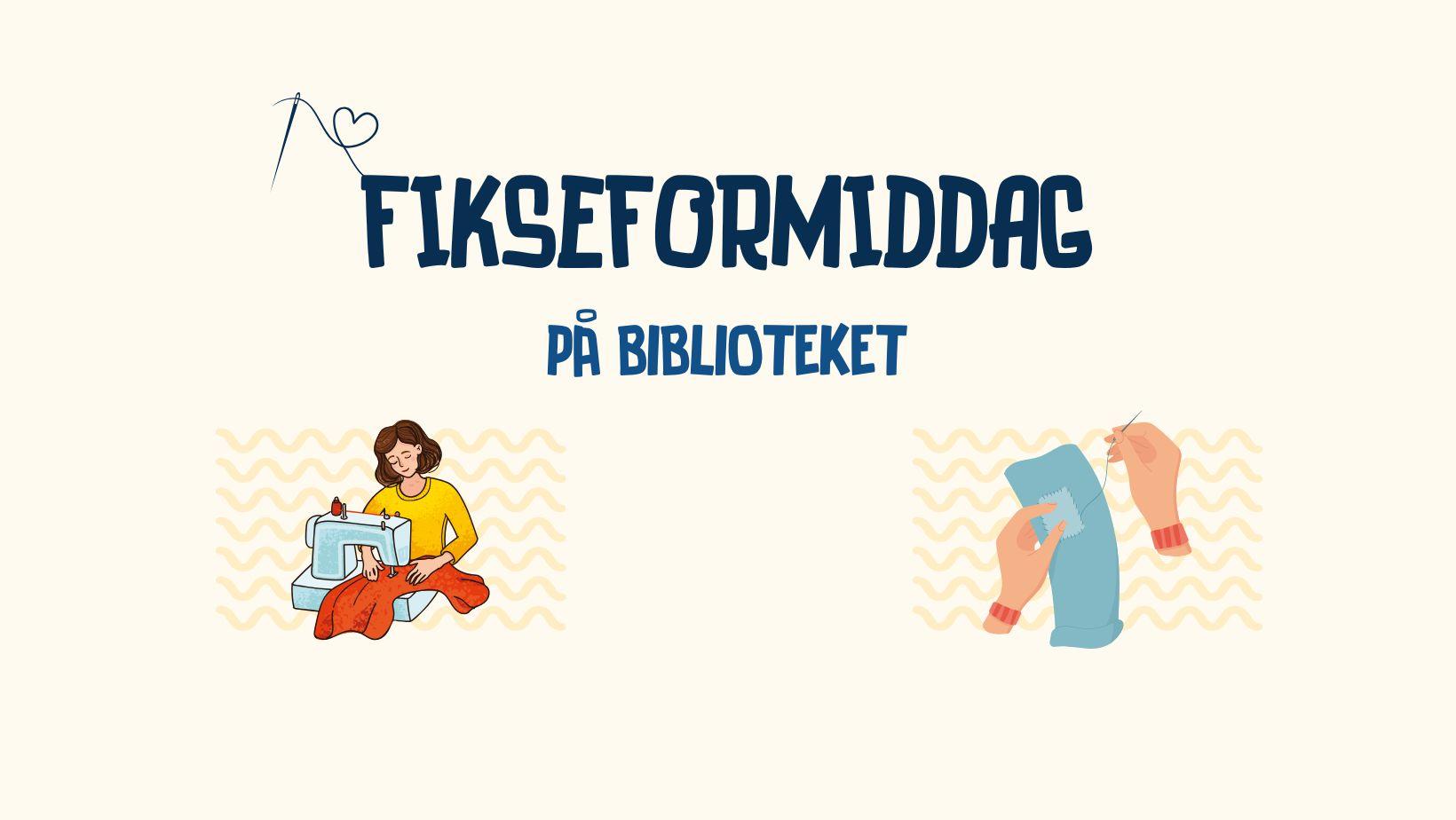 Fikseformiddag på biblioteket